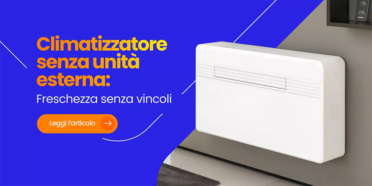 Climatizzatori senza unità esterna: la soluzione ideale per vincoli architettonici e centri storici