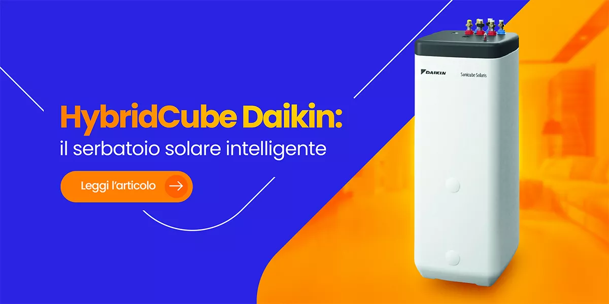 HybridCube Daikin: il serbatoio intelligente che cambia le regole del solare termico