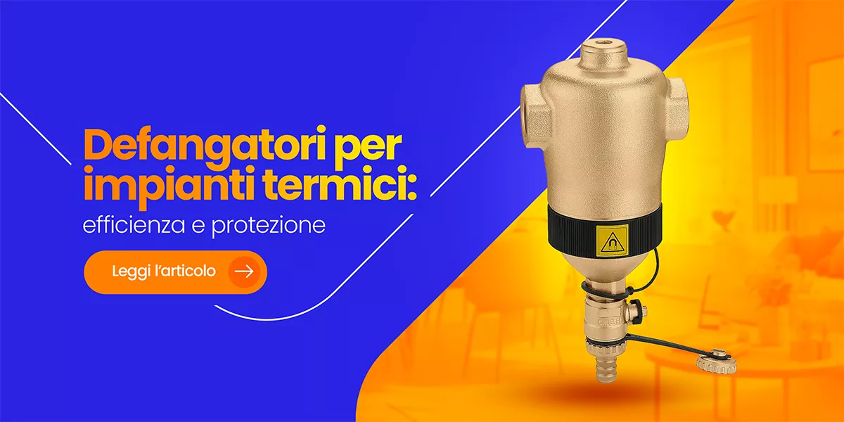 Defangatori per impianti termici: proteggi e migliora l’efficienza
