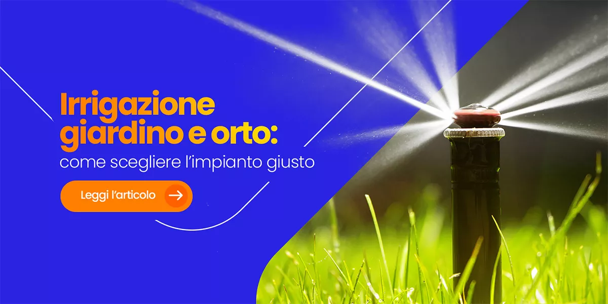 Sistema di irrigazione per giardino e orto: guida alla scelta